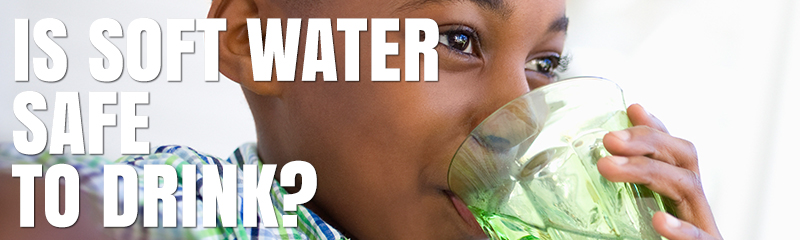Is Soft Water Safe to Drink blog header