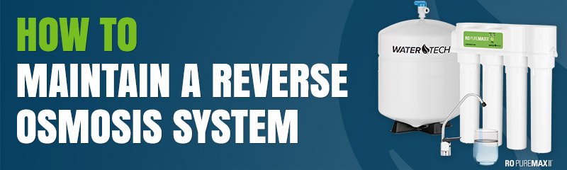 How to maintain a reverse osmosis system blog header