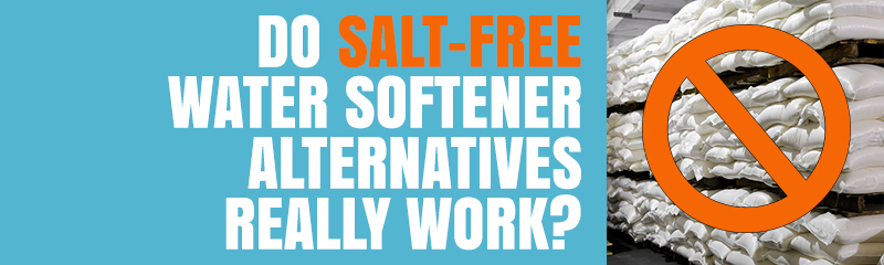 Do Salt-Free Water Softener Alternatives Really Work?