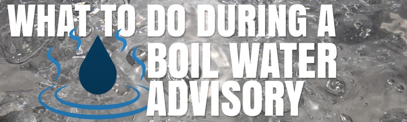 Boil water advisory: What you need to do